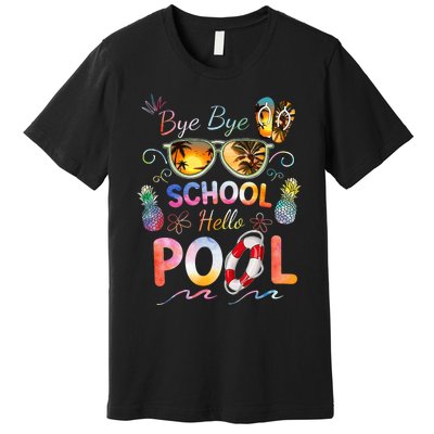 Bye Bye School Hello Pool Funny Summer Vacation Pool School Premium T-Shirt