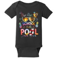 Bye Bye School Hello Pool Funny Summer Vacation Pool School Baby Bodysuit