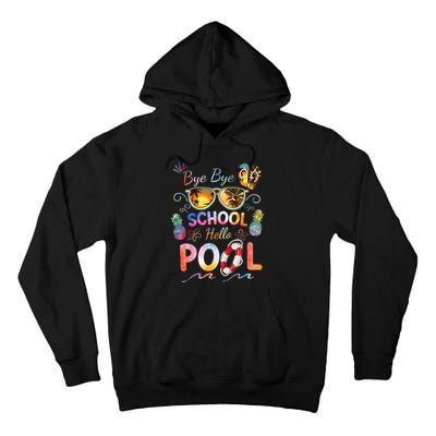 Bye Bye School Hello Pool Funny Summer Vacation Pool School Tall Hoodie
