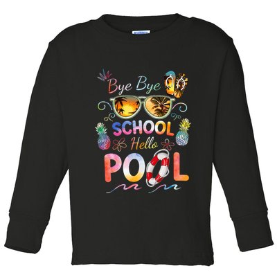 Bye Bye School Hello Pool Funny Summer Vacation Pool School Toddler Long Sleeve Shirt
