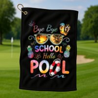 Bye Bye School Hello Pool Funny Summer Vacation Pool School Golf Towel