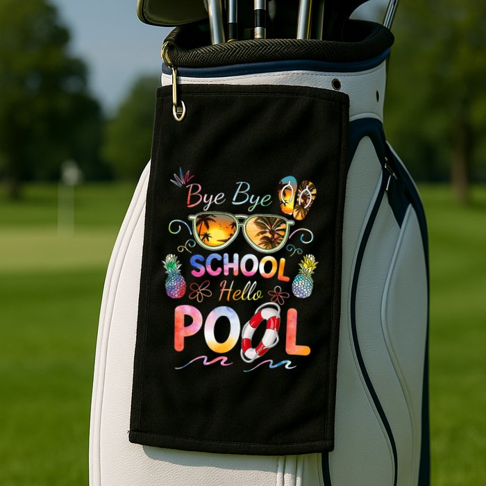 Bye Bye School Hello Pool Funny Summer Vacation Pool School Golf Towel