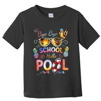 Bye Bye School Hello Pool Funny Summer Vacation Pool School Toddler T-Shirt