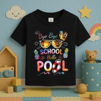 Bye Bye School Hello Pool Funny Summer Vacation Pool School Toddler T-Shirt