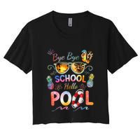 Bye Bye School Hello Pool Funny Summer Vacation Pool School Crop Top
