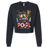Bye Bye School Hello Pool Funny Summer Vacation Pool School Cropped Pullover Crew