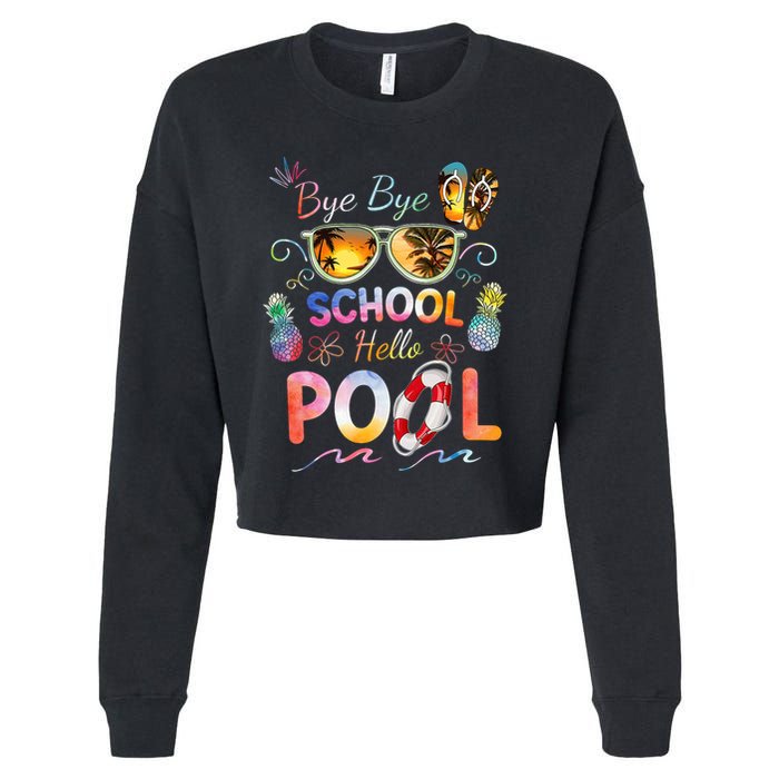 Bye Bye School Hello Pool Funny Summer Vacation Pool School Cropped Pullover Crew