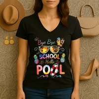 Bye Bye School Hello Pool Funny Summer Vacation Pool School Women's V-Neck T-Shirt