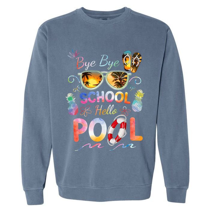 Bye Bye School Hello Pool Funny Summer Vacation Pool School Garment-Dyed Sweatshirt