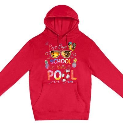 Bye Bye School Hello Pool Funny Summer Vacation Pool School Premium Pullover Hoodie