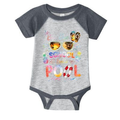 Bye Bye School Hello Pool Funny Summer Vacation Pool School Infant Baby Jersey Bodysuit