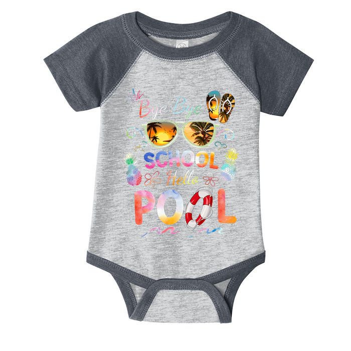 Bye Bye School Hello Pool Funny Summer Vacation Pool School Infant Baby Jersey Bodysuit