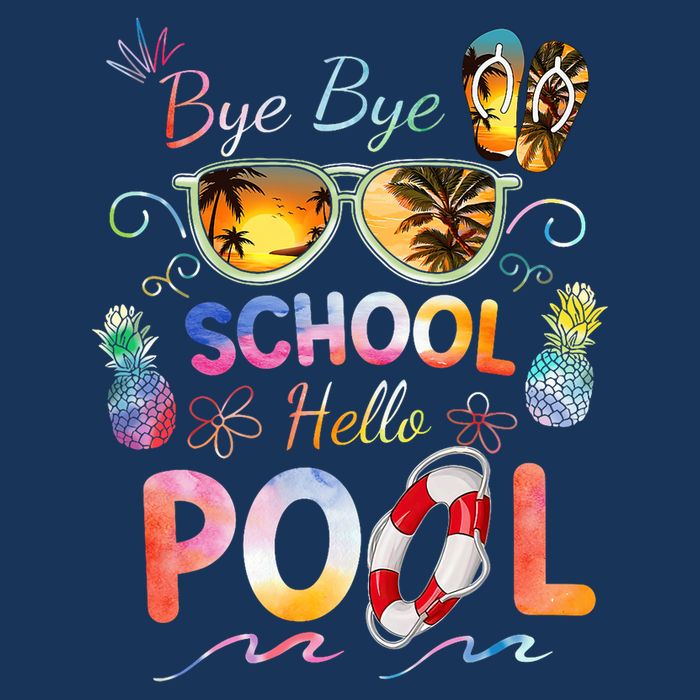 Bye Bye School Hello Pool Funny Summer Vacation Pool School Infant Baby Jersey Bodysuit