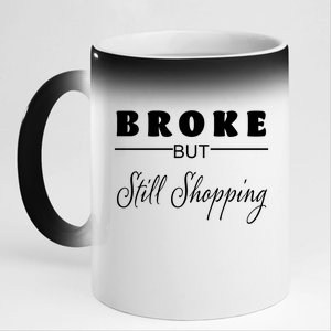 Broke But Still Shopping 11oz Black Color Changing Mug