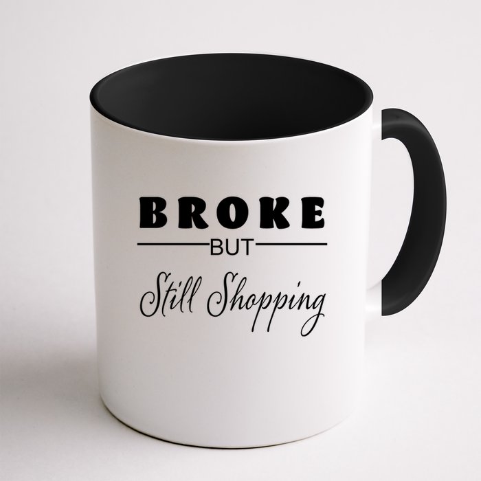 Broke But Still Shopping Mug