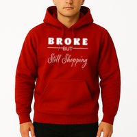 Broke But Still Shopping Hoodie