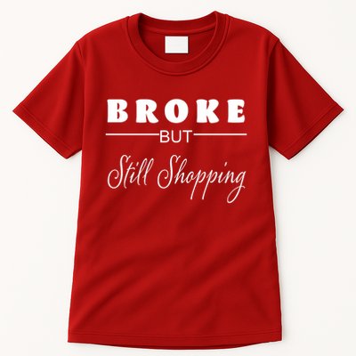 Broke But Still Shopping Tall T-Shirt