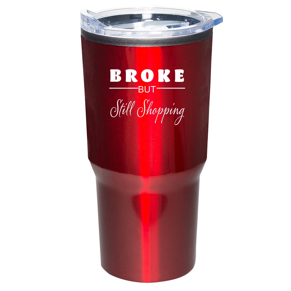 Broke But Still Shopping Tumbler