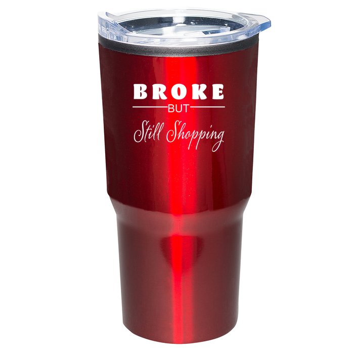 Broke But Still Shopping Tumbler