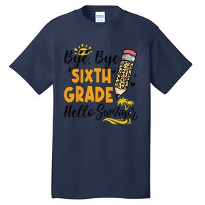 Bye Bye Sixth 6th Grade Hello Summer Last Day Of School Tall T-Shirt