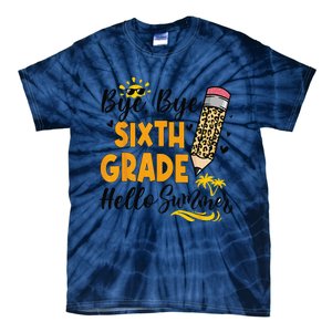 Bye Bye Sixth 6th Grade Hello Summer Last Day Of School Tie-Dye T-Shirt