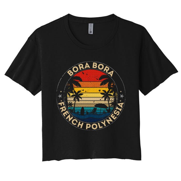 Bora Bora Souvenir French Polynesia Reminder Women's Crop Top Tee