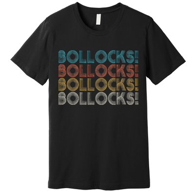 Bollocks British Slang Premium T-Shirt
