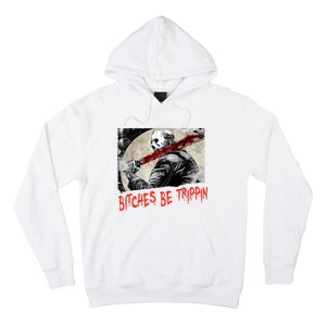 Bitches Be Trippin Horror Character Halloween Scary Spooky Hoodie