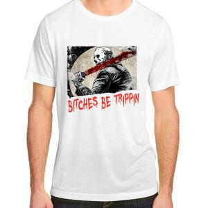 Bitches Be Trippin Horror Character Halloween Scary Spooky Adult ChromaSoft Performance T-Shirt