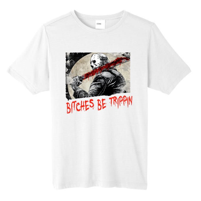 Bitches Be Trippin Horror Character Halloween Scary Spooky Tall Fusion ChromaSoft Performance T-Shirt