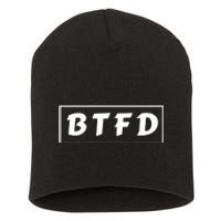 BTFD Buy The F'ing Dip Bitcoin Crypto Stocks Crypto BTC Short Acrylic Beanie