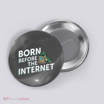 Born Before The Internet Button