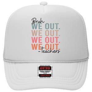 Bye Bruh Teacher Happy Last Day Of School Hello Summer Funny High Crown Mesh Back Trucker Hat