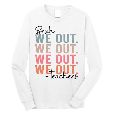 Bye Bruh Teacher Happy Last Day Of School Hello Summer Funny Long Sleeve Shirt