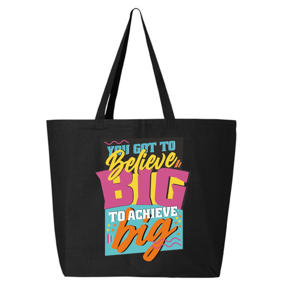 Believe Big To Achieve Big Retro 25L Jumbo Tote