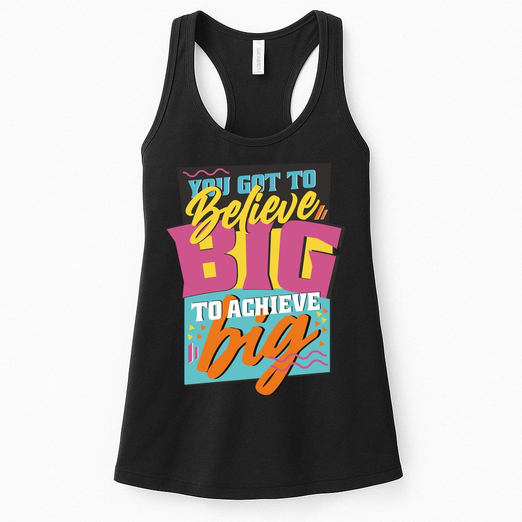 Believe Big To Achieve Big Retro Womens Tank Top