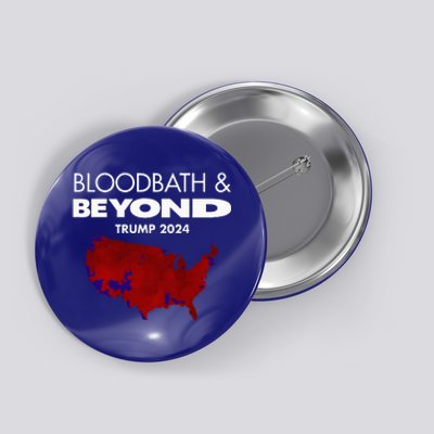 Bloodbath Beyond Trump 2024 Button