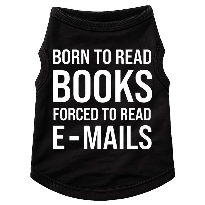 Bookish Born To Read Books Forced To Read Emails Reading Doggie Tank