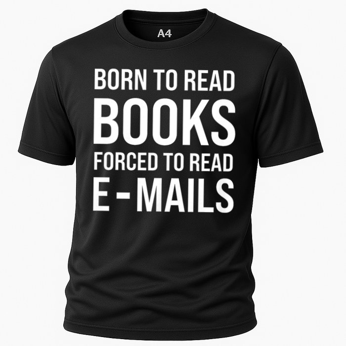 Bookish Born To Read Books Forced To Read Emails Reading Performance Shirt