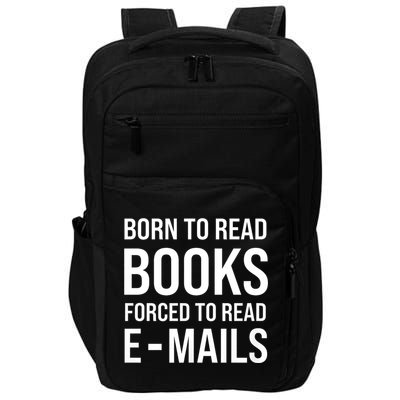 Bookish Born To Read Books Forced To Read Emails Reading Impact Tech Backpack