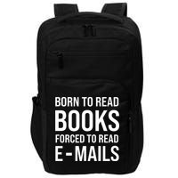 Bookish Born To Read Books Forced To Read Emails Reading Impact Tech Backpack