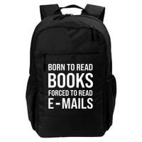Bookish Born To Read Books Forced To Read Emails Reading Backpack