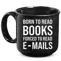 Bookish Born To Read Books Forced To Read Emails Reading 15oz Campfire Ceramic Mug