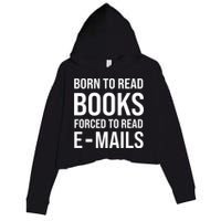 Bookish Born To Read Books Forced To Read Emails Reading Crop Fleece Hoodie