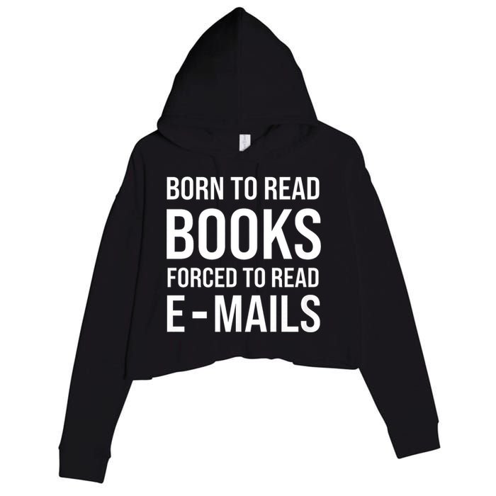 Bookish Born To Read Books Forced To Read Emails Reading Crop Fleece Hoodie