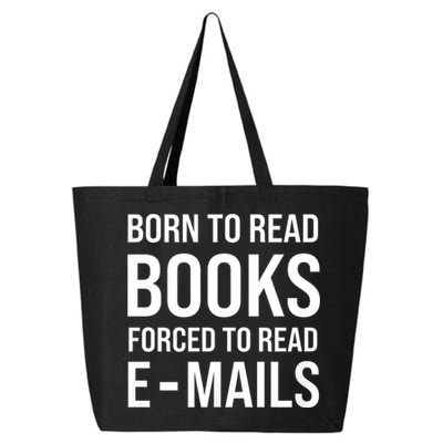 Bookish Born To Read Books Forced To Read Emails Reading 25L Jumbo Tote