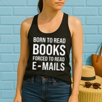 Bookish Born To Read Books Forced To Read Emails Reading Womens Tank Top