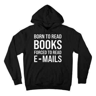 Bookish Born To Read Books Forced To Read Emails Reading Tall Hoodie