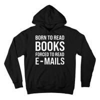 Bookish Born To Read Books Forced To Read Emails Reading Tall Hoodie