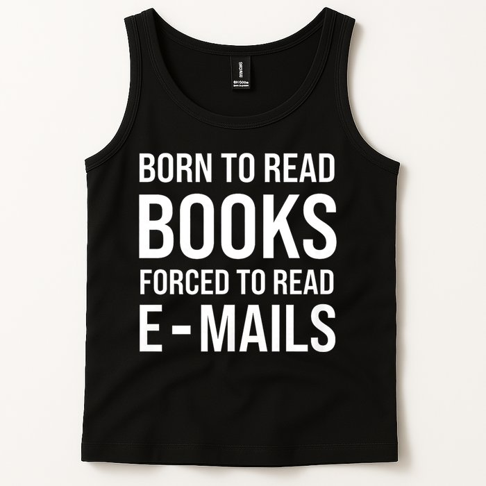 Bookish Born To Read Books Forced To Read Emails Reading Tank Top